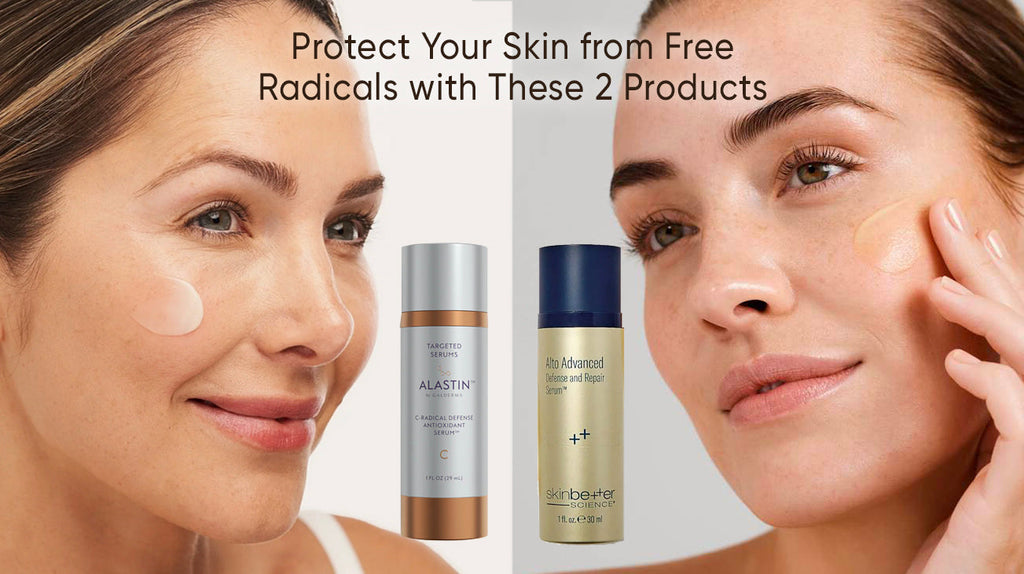Protect Your Skin from Free Radicals with These 2 Products